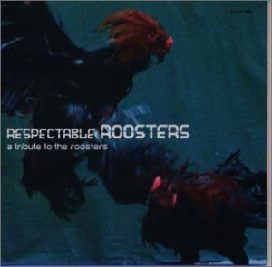 RESPECTABLE ROOSTERS〜a tribute to the roosters